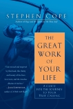 The Great Work of Your Life: A Guide for the Journey to Your True Calling, Cope, Stephen