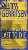 Last to Die (with bonus short story John Doe): A Rizzoli & Isles Novel, Gerritsen, Tess