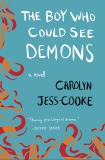 The Boy Who Could See Demons: A Novel, Jess-Cooke, Carolyn