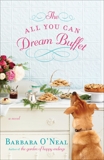 The All You Can Dream Buffet: A Novel, O'Neal, Barbara