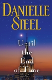 Until the End of Time: A Novel, Steel, Danielle