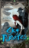 Sky Pirates: Book Three in The Chronicles of Light and Shadow, Schwarz, Liesel