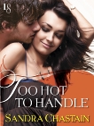 Too Hot to Handle: A Loveswept Classic Romance, Chastain, Sandra