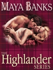 The Highlander Series 3-Book Bundle: In Bed with a Highlander, Seduction of a Highland Lass, Never Love a Highlander, Banks, Maya