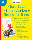 What Your Kindergartner Needs to Know (Revised and updated): Preparing Your Child for a Lifetime of Learning, Hirsch, E. D. & Holdren, John & Hirsch, E.D.