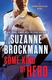 Some Kind of Hero: A Troubleshooters Novel, Brockmann, Suzanne