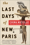 The Last Days of New Paris: A Novel, Miéville, China