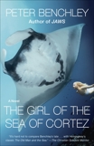 The Girl of the Sea of Cortez: A Novel, Benchley, Peter