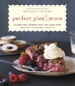 Perfect Pies & More: All New Pies, Cookies, Bars, and Cakes from America's Pie-Baking Champion: A Cookbook, Stuart, Michele