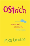 Ostrich: A Novel, Greene, Matt