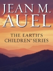 The Earth's Children Series 6-Book Bundle: The Clan of the Cave Bear, The Valley of Horses, The Mammoth Hunters, The Plains of Passage, The Shelters of Stone, The Land of Painted Caves, Auel, Jean M.