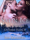 Satin Ice: The Delaneys: The Untamed Years II, Johansen, Iris