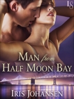 Man from Half Moon Bay: A Loveswept Classic Romance, Johansen, Iris