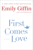 First Comes Love: A Novel, Giffin, Emily