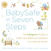 BabySafe in Seven Steps: The BabyGanics Guide to Smart and Effective Solutions for a Healthy Home, Rose, Samantha & Schwartz, Kevin & Garber, Keith