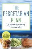 The Pescetarian Plan: The Vegetarian + Seafood Way to Lose Weight and Love Your Food: A Cookbook, Jibrin, Janis & Forman, Sidra