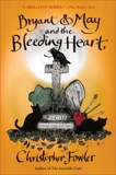 Bryant & May and the Bleeding Heart: A Peculiar Crimes Unit Mystery, Fowler, Christopher