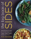 The Big Book of Sides: More than 450 Recipes for the Best Vegetables, Grains, Salads, Breads, Sauces, and More: A Cookbook, Rodgers, Rick