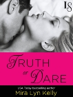 Truth or Dare: A Dare to Love Novel, Kelly, Mira Lyn