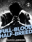 Full-Blood Half-Breed: A Novel, Lamison, Cleve