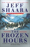 The Frozen Hours: A Novel of the Korean War, Shaara, Jeff