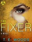 The Fixer: A Justice Novel, Woods, T. E.
