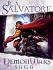 DemonWars Saga Volume 1: The Demon Awakens - The Demon Spirit - The Demon Apostle, Salvatore, R. A. & Salvatore, R.A.