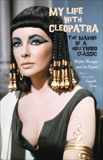 My Life with Cleopatra: The Making of a Hollywood Classic, Wanger, Walter & Hyams, Joe