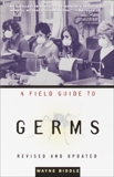 A Field Guide to Germs: Revised and Updated, Biddle, Wayne