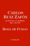 Rosa de Fuego, Zafón, Carlos Ruiz