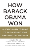 How Barack Obama Won: A State-by-State Guide to the Historic 2008 Presidential Election, Gawiser, Sheldon & Todd, Chuck