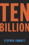 Ten Billion, Emmott, Stephen