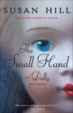 The Small Hand & Dolly: Two Novellas, Hill, Susan