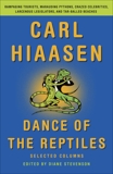 Dance of the Reptiles: Rampaging Tourists, Marauding Pythons, Larcenous Legislators, Crazed Celebrities, and Tar-Balled Beaches: Selected Columns, Hiaasen, Carl