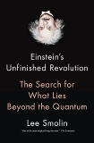 Einstein's Unfinished Revolution: The Search for What Lies Beyond the Quantum, Smolin, Lee