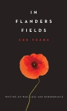 In Flanders Fields: 100 Years: Writing on War, Loss and Remembrance, 