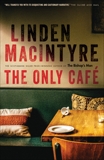 The Only Café: A Novel, MacIntyre, Linden