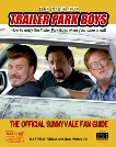 The Complete Trailer Park Boys: How to Enjoy the Trailer Park Boys When the Cable is Out, Sibiga, Matthew & Wininger, Don