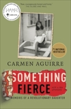 Something Fierce: Memoirs of a Revolutionary Daughter, Aguirre, Carmen