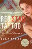 Red Star Tattoo: My Life as a Girl Revolutionary, Larsen, Sonja