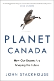 Planet Canada: How Our Expats Are Shaping the Future, Stackhouse, John