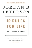 12 Rules for Life: An Antidote to Chaos, Peterson, Jordan B.