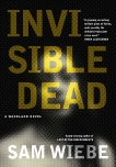 Invisible Dead: A Wakeland Novel, Wiebe, Sam