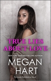 True Lies About Love, Hart, Megan