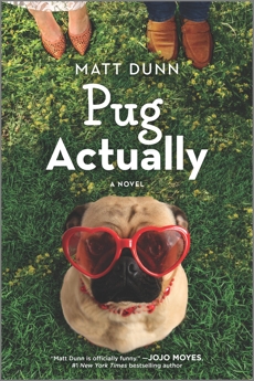 Pug Actually: A Novel, Dunn, Matt