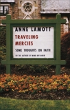 Traveling Mercies: Some Thoughts on Faith, Lamott, Anne