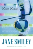 Horse Heaven: A Novel, Smiley, Jane