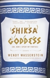 Shiksa Goddess, Wasserstein, Wendy