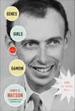 Genes, Girls, and Gamow, Watson, James D.