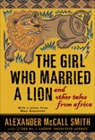 The Girl Who Married a Lion: and Other Tales from Africa, McCall Smith, Alexander